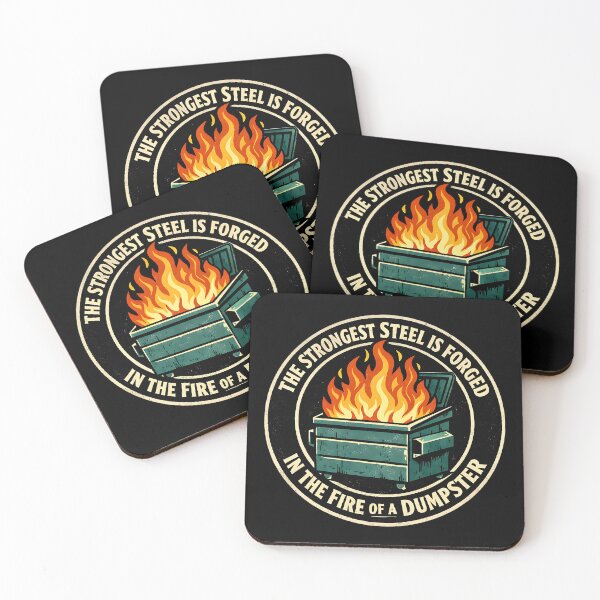 Item preview, The strongest steel is forged in the fire of a dumpster. designed and sold by kirstenstration.