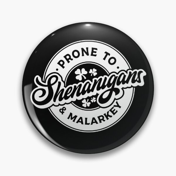 Item preview, Prone to Shenanigans and Malarkey designed and sold by CartoonGang.