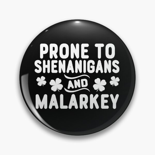 Item preview, Prone to Shenanigans and Malarkey designed and sold by CartoonGang.