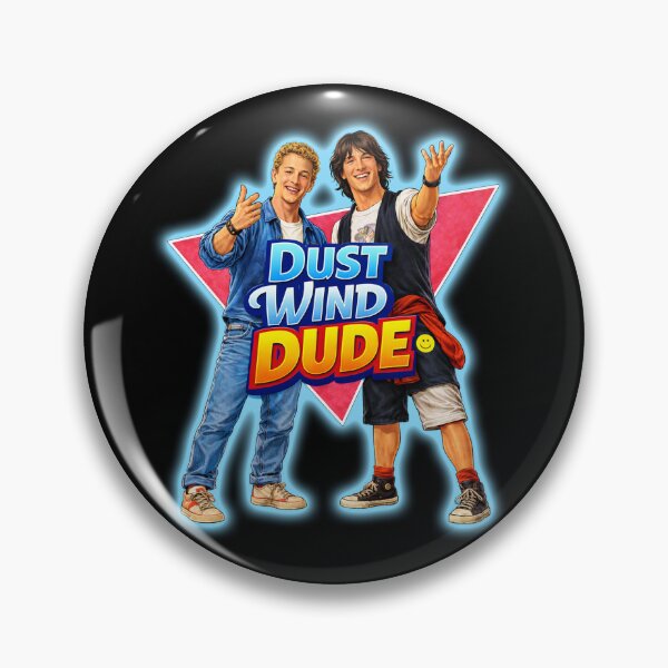 Item preview,  Bill and ted- dust wind dude designed and sold by American Artist Designs.