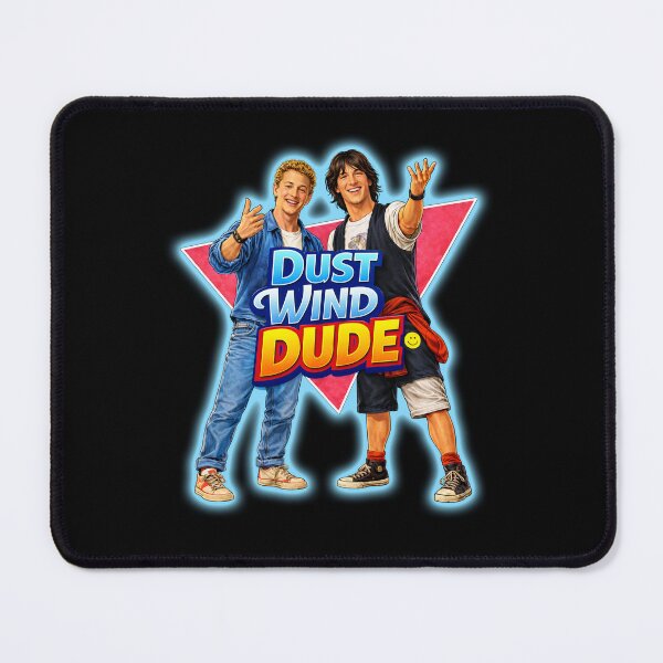 Item preview,  Bill and ted- dust wind dude designed and sold by American Artist Designs.