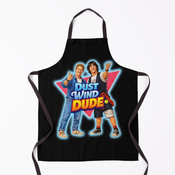 Item preview, Bill and ted- dust wind dude designed and sold by American Artist Designs.
