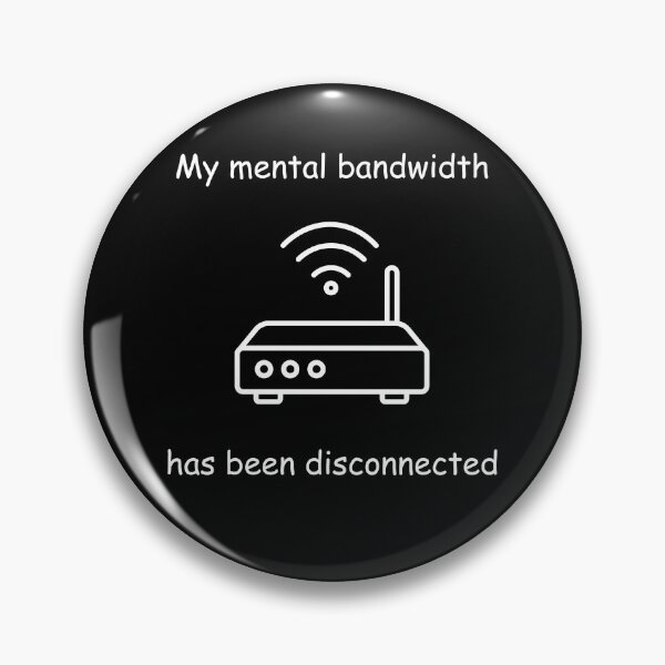 Item preview, Mental Bandwidth Disconnected designed and sold by UpshiftCW.
