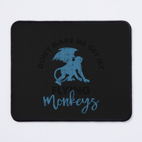 Item preview, Dont Make Me Get My Flying Monkeys Saying designed and sold by Desi-Xeno.