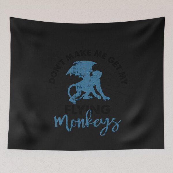 Item preview, Dont Make Me Get My Flying Monkeys  Saying designed and sold by Desi-Xeno.
