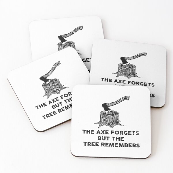 Item preview, The Axe Forgets Tree Remembers designed and sold by ubsuqltc46.
