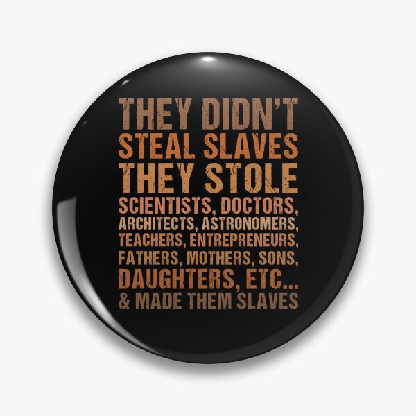 Item preview, They Didn't Steal The Slave Black History Month designed and sold by PatternGallery.