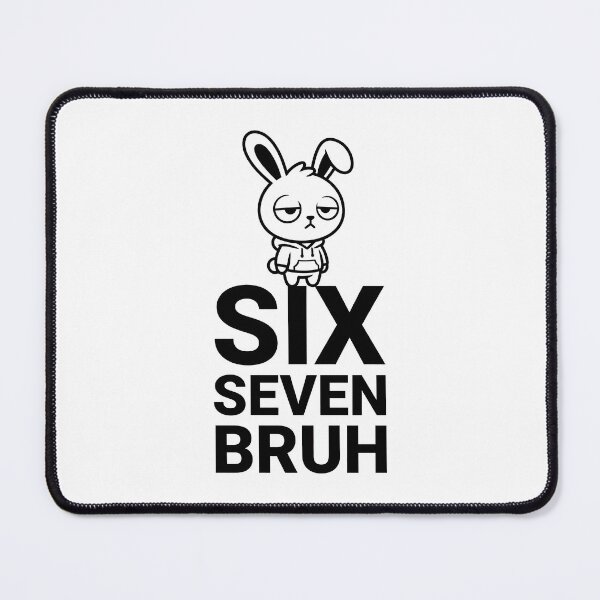 Item preview, Funny Six Seven Bruh Bunny Meme designed and sold by Dazzle-Sizzle.