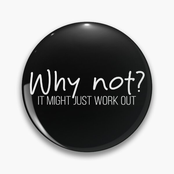 Item preview, Why Not? It Might Work – Positive Mindset & Motivation Quote designed and sold by Verse & Vibes.
