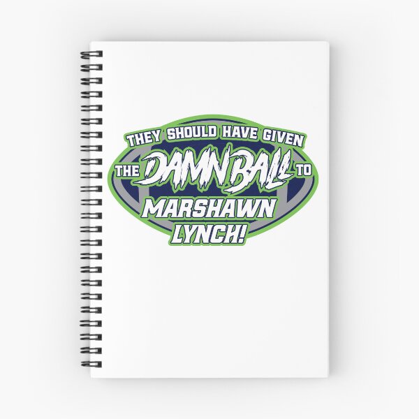 Item preview, They Should Have Given the Damn Ball to Marshawn Lynch! designed and sold by MarkFiveDesign.