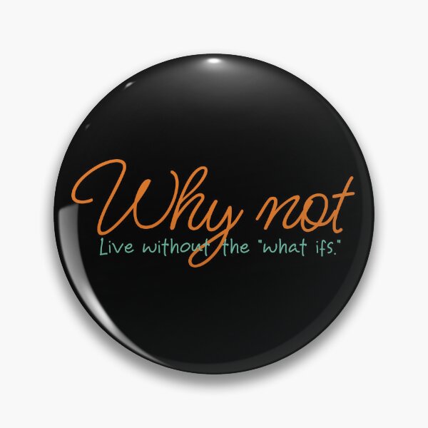 Item preview, Why Not? Life Without The What Ifs – Bold Mindset & Growth Quote designed and sold by Verse & Vibes.