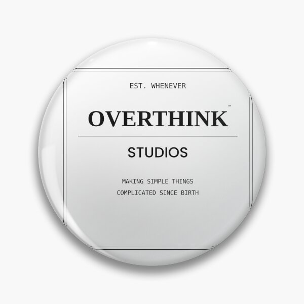 Item preview, Overthink Studios — Making Simple Things Complicated Since Birth designed and sold by untlfrthrnotice.