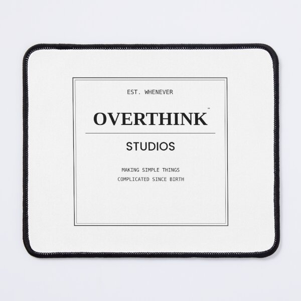 Item preview, Overthink Studios — Making Simple Things Complicated Since Birth designed and sold by untlfrthrnotice.