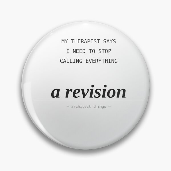 Item preview, My Therapist Says I Need To Stop Calling Everything A Revision — Architect Humor designed and sold by untlfrthrnotice.