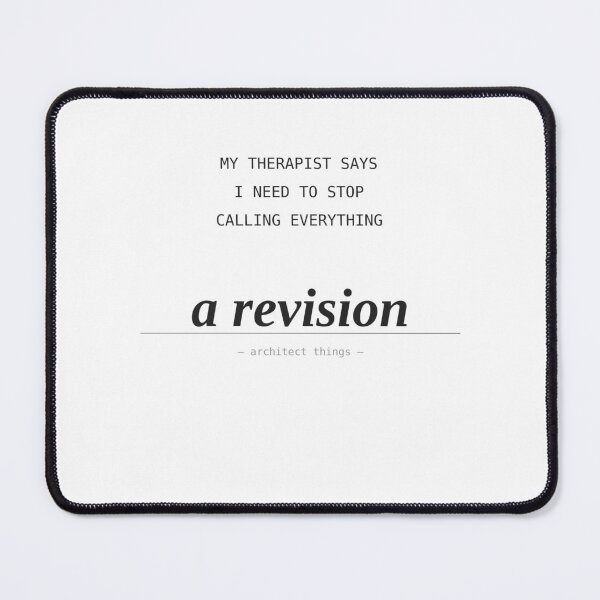 Item preview, My Therapist Says I Need To Stop Calling Everything A Revision — Architect Humor designed and sold by untlfrthrnotice.