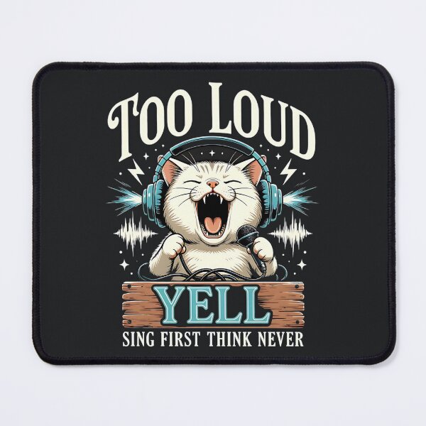 Item preview, Too Loud Yell – Funny Singing Cat Energy designed and sold by Taans-Creation.
