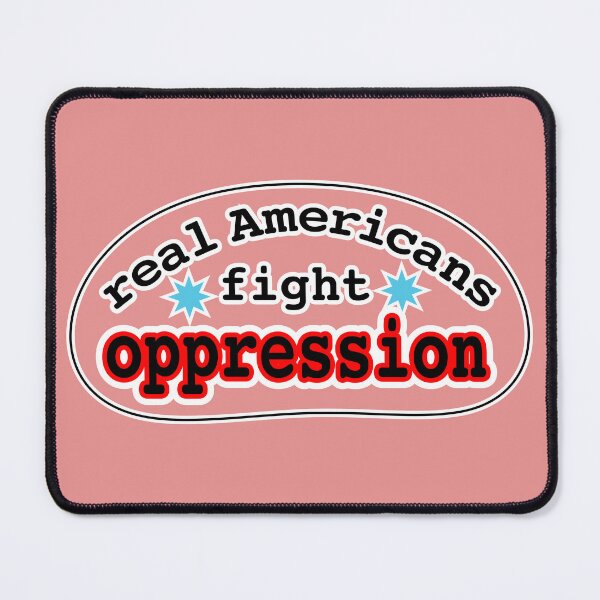 Item preview, Real Americans fight oppression, pink background designed and sold by mntimg.