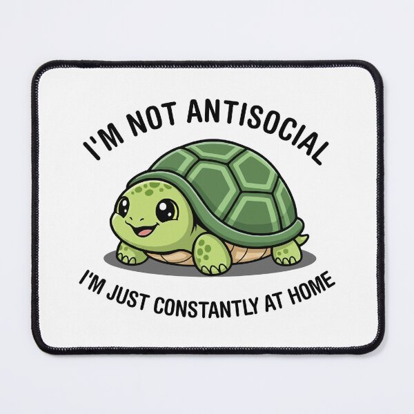 Item preview, Turtle: "I'm Not Antisocial" designed and sold by Jaked74.