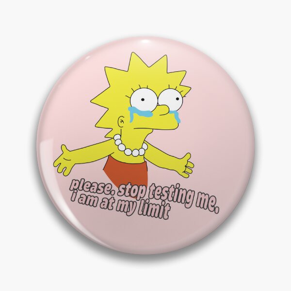 Artikelvorschau, Lisa Simpson: „Bitte, hört auf, mich zu testen. Ich bin am Ende meiner Kräfte.“ entworfen und verkauft von trblmkrspace.