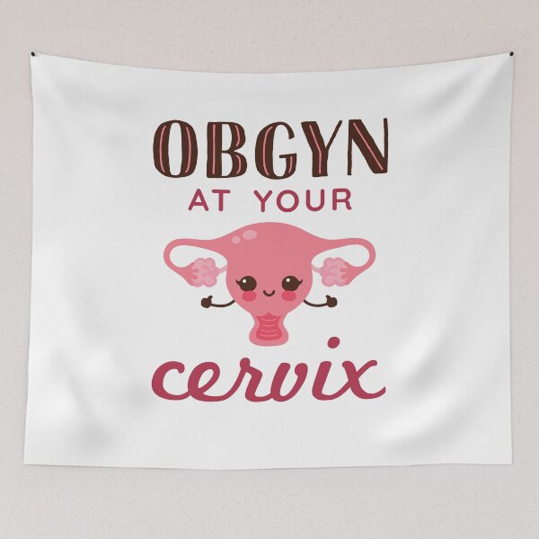 Item preview, OBGYN at Your Cervix designed and sold by jaygo.