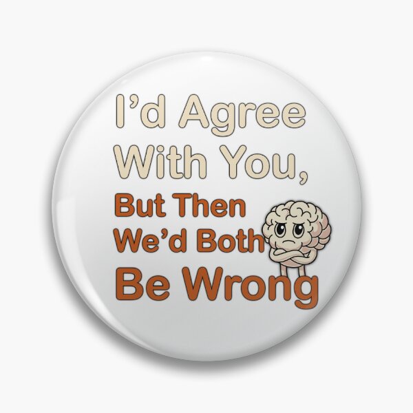 Item preview, Sarcasm and Brain Cells - I would Agree With You But designed and sold by LazyScreations.