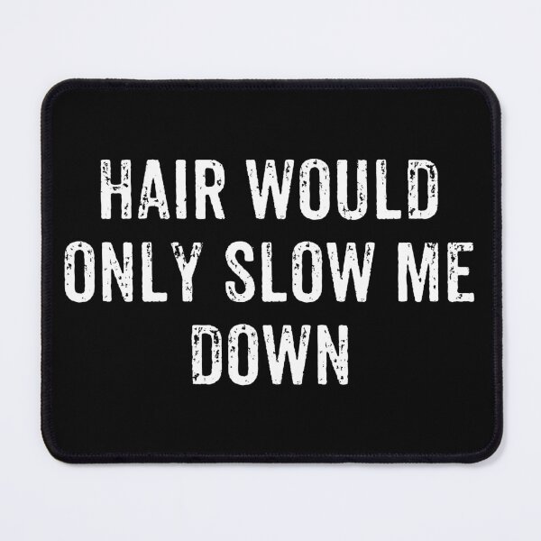 Item preview, Hair Would Only Slow Me Down - Funny Bald People designed and sold by kafferahelma.