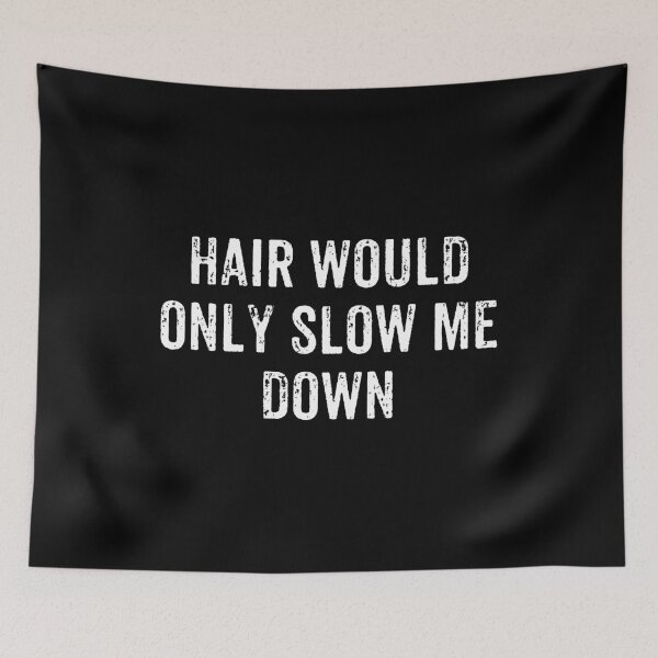 Item preview, Hair Would Only Slow Me Down - Funny Bald People designed and sold by kafferahelma.