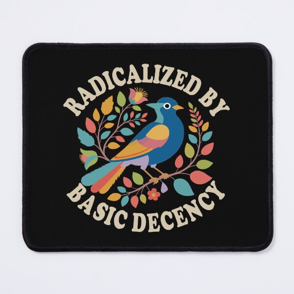 Item preview, Radicalized By Basic Decency. designed and sold by EunsooLee.