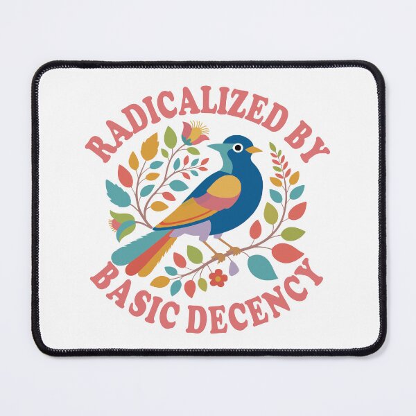 Item preview, Radicalized By Basic Decency. designed and sold by EunsooLee.