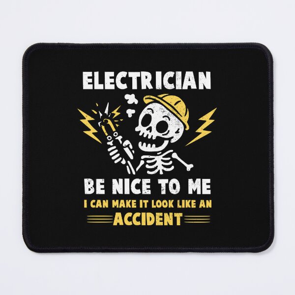 Item preview, Electrician Be Nice To Me I Can Make It Look Like An Accident designed and sold by NQArtist.