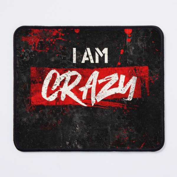 Item preview, I Am Crazy designed and sold by Kaleidoscope Print.