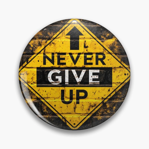 Item preview, Never Give Up Warning Sign designed and sold by Kaleidoscope Print.