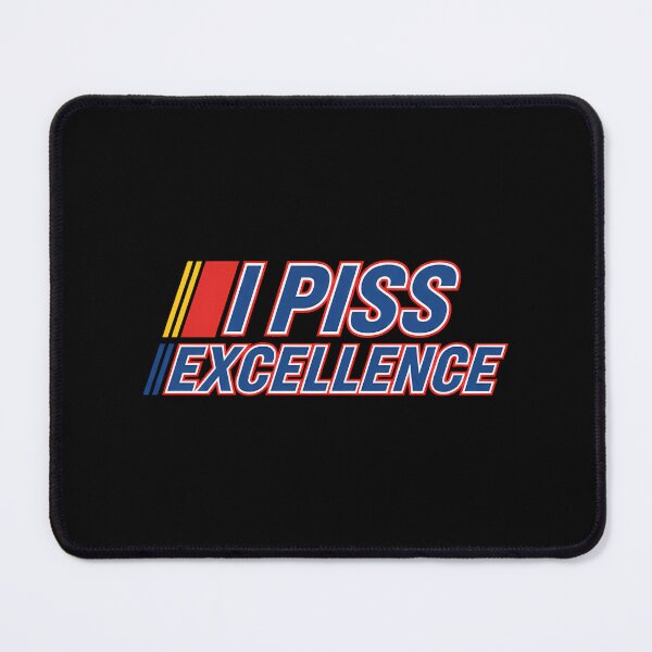 Item preview, I Piss Excellence Logo designed and sold by OSUP.
