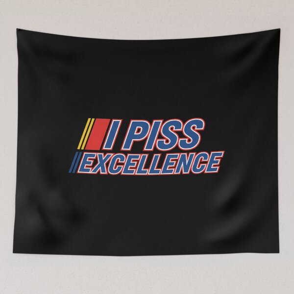 Item preview, I Piss Excellence Logo designed and sold by OSUP.