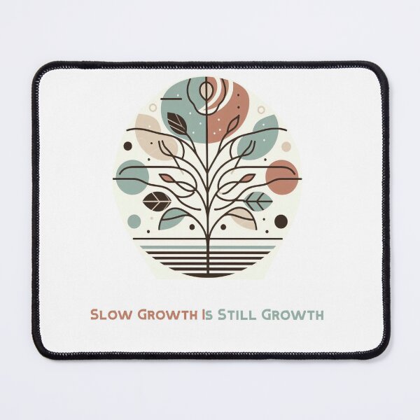 Item preview, Slow Growth Is Still Growth designed and sold by ZORYVA Studio.