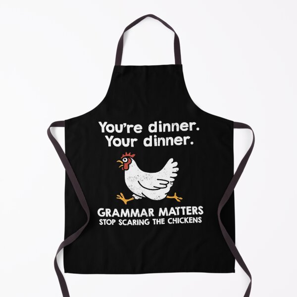 Item preview, Your Dinner, You're Dinner Grammar Matters Stop Scaring The Chickens designed and sold by NQArtist.