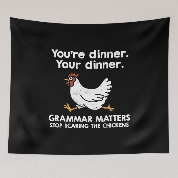 Item preview, Your Dinner, You're Dinner Grammar Matters Stop Scaring The Chickens designed and sold by NQArtist.