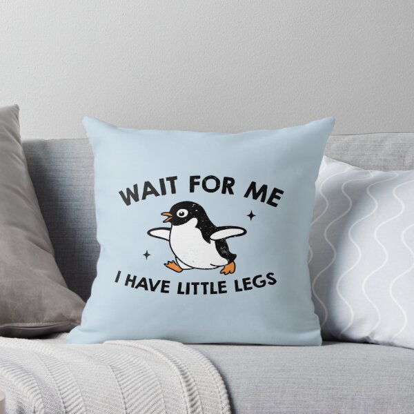 Item preview, Wait For Me I Have Little Legs designed and sold by NQArtist.
