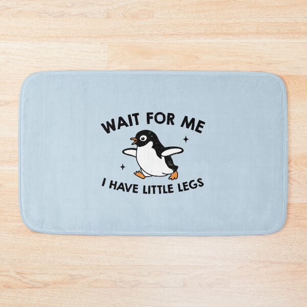 Item preview, Wait For Me I Have Little Legs designed and sold by NQArtist.