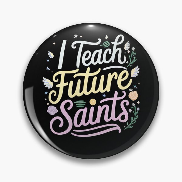 Item preview, I Teach Future Saints Catholic Educator Teacher designed and sold by eloisestewart.