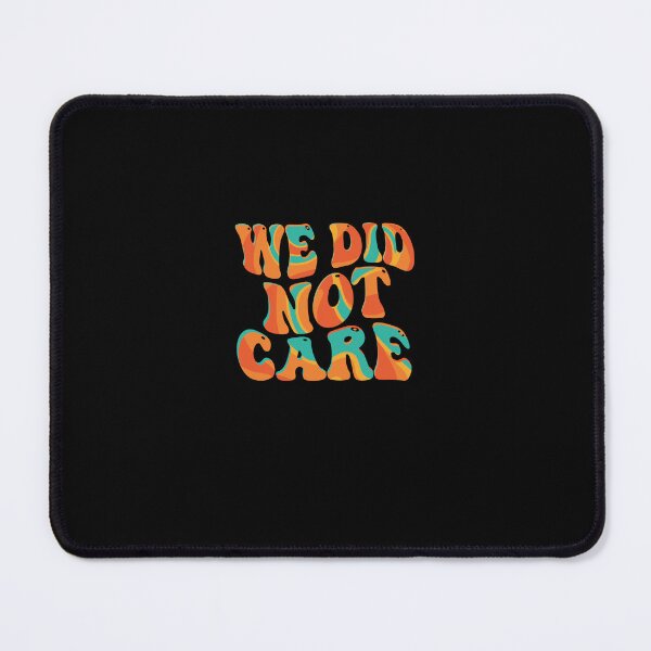 Item preview, We Did Not Care Sarcastic Retro Quote designed and sold by PopStars1993.