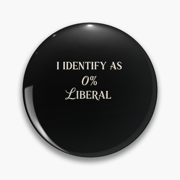 Item preview, I Identify As 0 Percent Liberal Statement designed and sold by PopStars1993.
