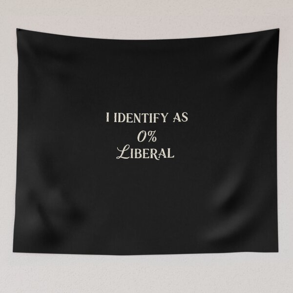 Item preview, I Identify As 0 Percent Liberal Statement designed and sold by PopStars1993.