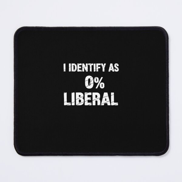 Item preview, I Identify As 0% Liberal Conservative designed and sold by PopStars1993.