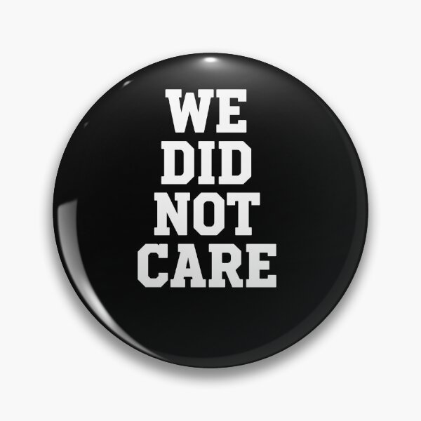 Item preview, We Did Not Care Collegiate Style designed and sold by PopStars1993.