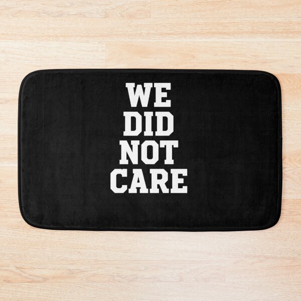 Item preview, We Did Not Care Collegiate Style designed and sold by PopStars1993.