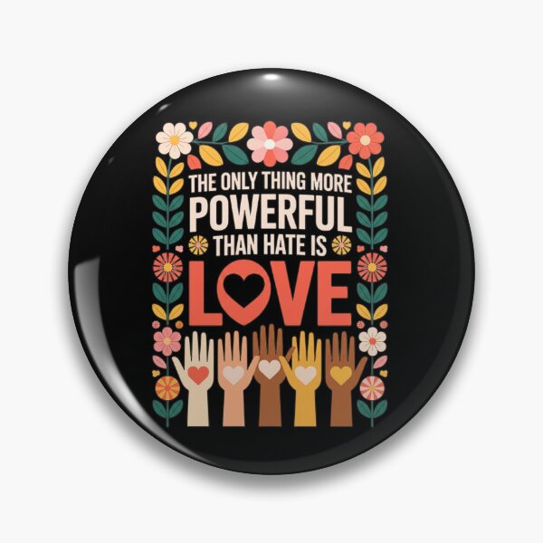 Item preview, The Only Thing More Powerful Than Hate Is Love, kindness message  designed and sold by RonaldTAlvarado.