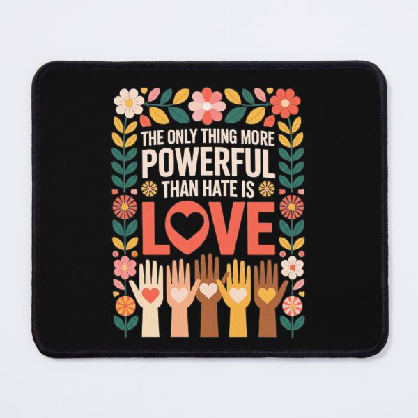Item preview, The Only Thing More Powerful Than Hate Is Love, kindness message designed and sold by RonaldTAlvarado.