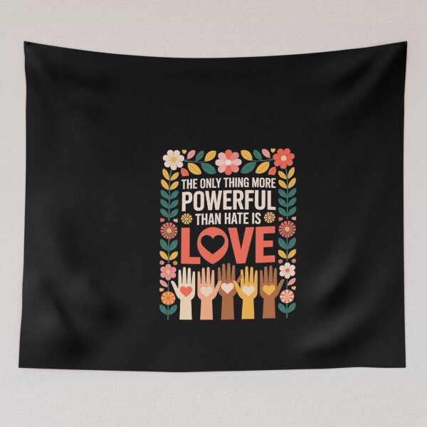 Item preview, The Only Thing More Powerful Than Hate Is Love, kindness message  designed and sold by RonaldTAlvarado.