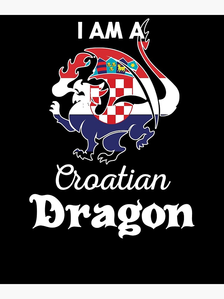 "Dragon Croatian Flag Croatia " Poster for Sale by countryflags Redbubble